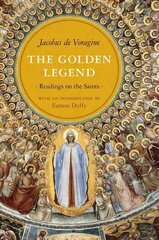 The Golden Legend: Readings on the Saints цена и информация | Духовная литература | kaup24.ee