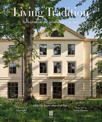 Living Tradition: The Architecture and Urbanism of Hugh Petter hind ja info | Arhitektuuriraamatud | kaup24.ee