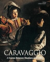 Caravaggio: A Genius Between Shadows and Lights цена и информация | Книги об искусстве | kaup24.ee