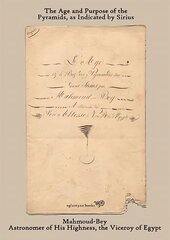Age and Purpose of the Pyramids, as Indicated by Sirius Facsimile edition hind ja info | Majandusalased raamatud | kaup24.ee