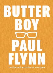 Butter Boy: Collected Stories and Recipes цена и информация | Книги рецептов | kaup24.ee