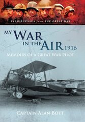 My War in the Air 1916: Memoirs of a Great War Pilot hind ja info | Ajalooraamatud | kaup24.ee