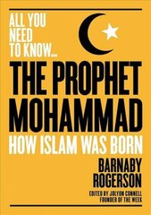 The Prophet Muhammad: How Islam was Born hind ja info | Usukirjandus, religioossed raamatud | kaup24.ee