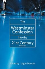 Westminster Confession into the 21st Century: Volume 1 hind ja info | Usukirjandus, religioossed raamatud | kaup24.ee