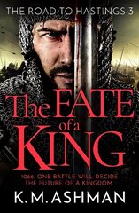 Fate of a King: A compelling medieval adventure of battle, honour and glory цена и информация | Фантастика, фэнтези | kaup24.ee