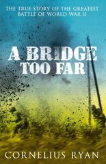 Bridge Too Far: The true story of the Battle of Arnhem цена и информация | Исторические книги | kaup24.ee