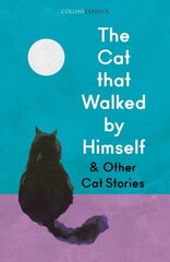 Cat that Walked by Himself and Other Cat Stories hind ja info | Fantaasia, müstika | kaup24.ee