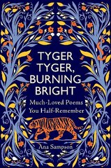 Tyger Tyger, Burning Bright: Much-Loved Poems You Half-Remember цена и информация | Поэзия | kaup24.ee