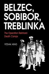 Belzec, Sobibor, Treblinka: The Operation Reinhard Death Camps New edition цена и информация | Исторические книги | kaup24.ee