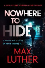 Nowhere to Hide: A high-octane gripping crime thriller hind ja info | Fantaasia, müstika | kaup24.ee