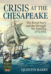 Crisis at the Chesapeake: The Royal Navy and the Struggle for America 1775-1783 цена и информация | Исторические книги | kaup24.ee