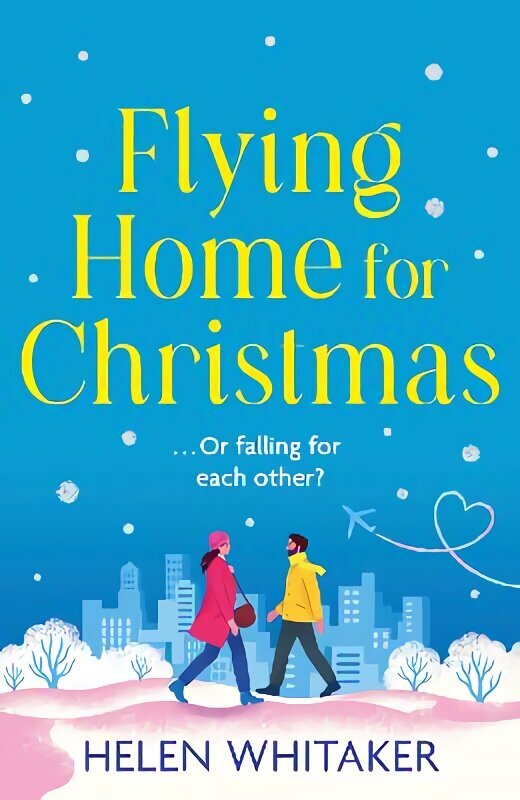 Flying Home for Christmas: An unmissable, laugh-out-loud romantic comedy for winter 2023! цена и информация | Fantaasia, müstika | kaup24.ee