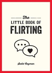 Little Book of Flirting: Tips and Tricks to Help You Master the Art of Love and Seduction hind ja info | Fantaasia, müstika | kaup24.ee