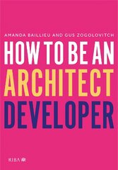 How to Be an Architect Developer hind ja info | Arhitektuuriraamatud | kaup24.ee