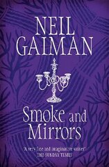 Smoke and Mirrors: includes 'Chivalry', this year's Radio 4 Neil Gaiman Christmas special цена и информация | Фантастика, фэнтези | kaup24.ee