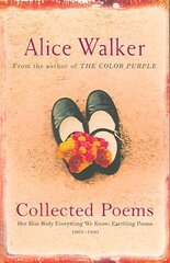 Alice Walker: Collected Poems: Her Blue Body Everything We Know: Earthling Poems 1965-1990 hind ja info | Luule | kaup24.ee