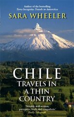 Chile: Travels In A Thin Country hind ja info | Reisiraamatud, reisijuhid | kaup24.ee