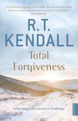 Total Forgiveness: Achieving God's Greatest Challenge, 2nd edition hind ja info | Usukirjandus, religioossed raamatud | kaup24.ee