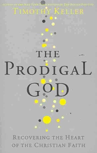 The Prodigal God: Recovering the heart of the Christian faith цена и информация | Usukirjandus, religioossed raamatud | kaup24.ee