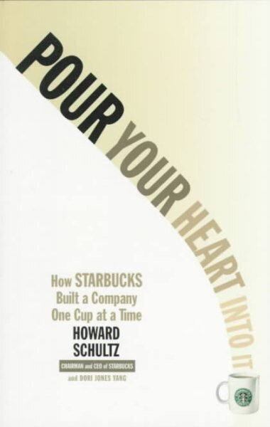 Pour Your Heart Into It: How Starbucks Built a Company One Cup at a Time hind ja info | Majandusalased raamatud | kaup24.ee