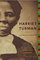 Harriet Tubman: The Road to Freedom цена и информация | Исторические книги | kaup24.ee