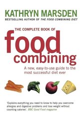 A Complete Book Of Food Combining: A new, easy-to-use guide to the most successful diet ever hind ja info | Eneseabiraamatud | kaup24.ee
