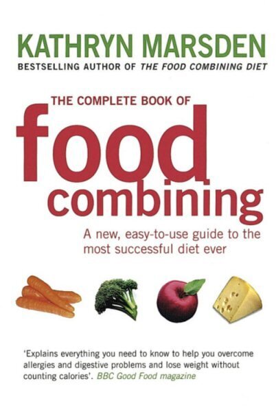 A Complete Book Of Food Combining: A new, easy-to-use guide to the most successful diet ever цена и информация | Eneseabiraamatud | kaup24.ee