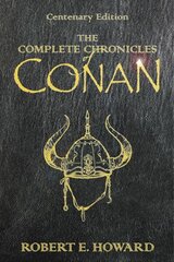 The Complete Chronicles Of Conan: Centenary Edition hind ja info | Fantaasia, müstika | kaup24.ee