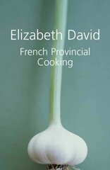 French Provincial Cooking New edition цена и информация | Книги рецептов | kaup24.ee