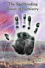 Spellbinding Power of Palmistry: Complete Palmistry Course Book with Exercises illustrated edition цена и информация | Самоучители | kaup24.ee