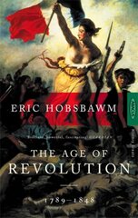 Age Of Revolution: 1789-1848 New edition цена и информация | Исторические книги | kaup24.ee