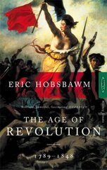 The Age Of Revolution: 1789-1848 hind ja info | Ajalooraamatud | kaup24.ee