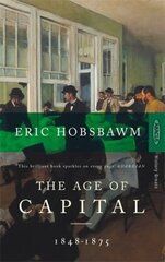 The Age Of Capital: 1848-1875 hind ja info | Majandusalased raamatud | kaup24.ee