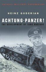 Achtung Panzer!: The Development of Tank Warfare hind ja info | Ühiskonnateemalised raamatud | kaup24.ee