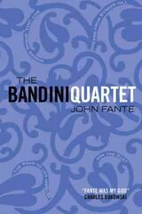 Bandini Quartet: Wait Until Spring, Bandini: The Road to Los Angeles: Ask the Dust: Dreams from Bunker Hill Main цена и информация | Фантастика, фэнтези | kaup24.ee