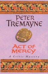 Act of Mercy (Sister Fidelma Mysteries Book 8): A page-turning Celtic mystery filled with chilling twists цена и информация | Фантастика, фэнтези | kaup24.ee