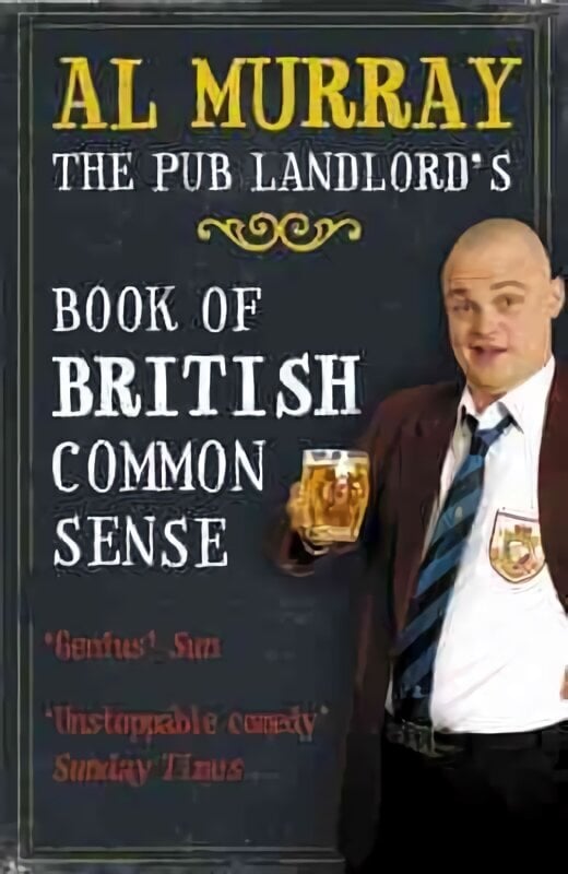 Al Murray: The Pub Landlord's Book of British Common Sense hind ja info | Fantaasia, müstika | kaup24.ee