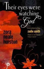 Their Eyes Were Watching God: The essential American classic with an introduction by Zadie Smith hind ja info | Fantaasia, müstika | kaup24.ee
