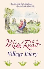 Village Diary: The second novel in the Fairacre series цена и информация | Фантастика, фэнтези | kaup24.ee
