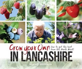 Grow Your Own in Lancashire: How to Get the Best from the North West! цена и информация | Книги по садоводству | kaup24.ee