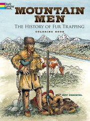 Mountain Men -- the History of Fur Trapping Coloring Book hind ja info | Noortekirjandus | kaup24.ee