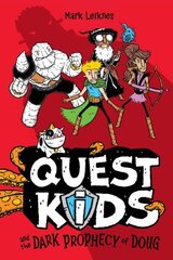 Quest Kids and the Dark Prophecy of Doug hind ja info | Noortekirjandus | kaup24.ee