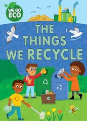 WE GO ECO: The Things We Recycle цена и информация | Книги для подростков и молодежи | kaup24.ee