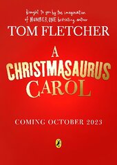 Christmasaurus Carol: A brand-new festive adventure for 2023 from number-one-bestselling author Tom Fletcher цена и информация | Книги для подростков и молодежи | kaup24.ee