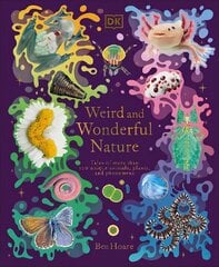 Weird and Wonderful Nature: Tales of More Than 100 Unique Animals, Plants, and Phenomena hind ja info | Noortekirjandus | kaup24.ee