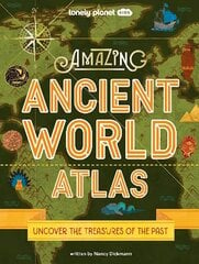 Lonely Planet Kids Amazing Ancient World Atlas 1 hind ja info | Noortekirjandus | kaup24.ee