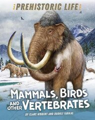 Prehistoric Life: Mammals, Birds and other Vertebrates Illustrated edition hind ja info | Noortekirjandus | kaup24.ee