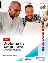 City & Guilds Textbook Level 3 Diploma in Adult Care Second Edition цена и информация | Книги для подростков и молодежи | kaup24.ee