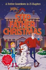 Stepfather Christmas: A Festive Countdown Story in 25 Chapters hind ja info | Noortekirjandus | kaup24.ee