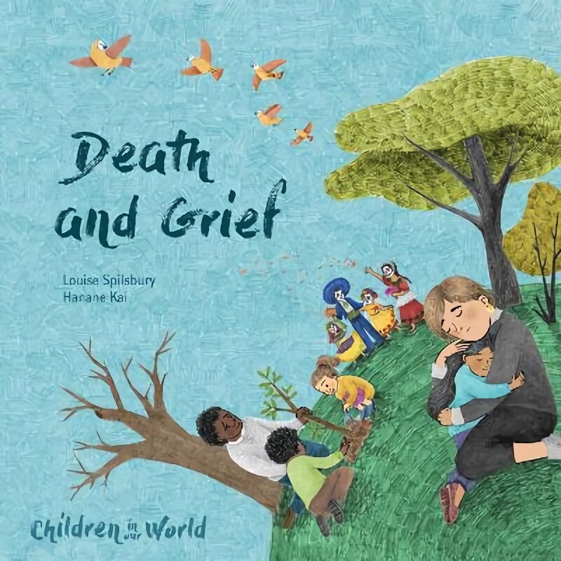 Children in Our World: Death and Grief цена и информация | Noortekirjandus | kaup24.ee